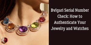 bvlgari serial number check fake|bulgari jewelry serial number check.